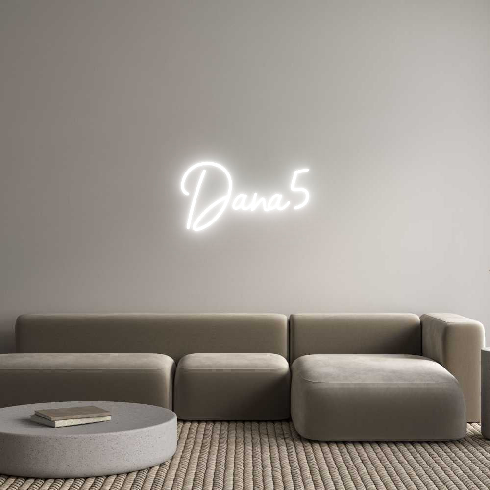 Anpassad LED neonskylt: Dana5