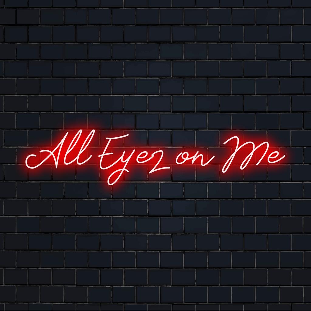 Snygg All Eyez On Me-text förgyller ditt utrymme och kombinerar modern glöd med konstnärlig stil. LED neon perfektion för alla inredningar.