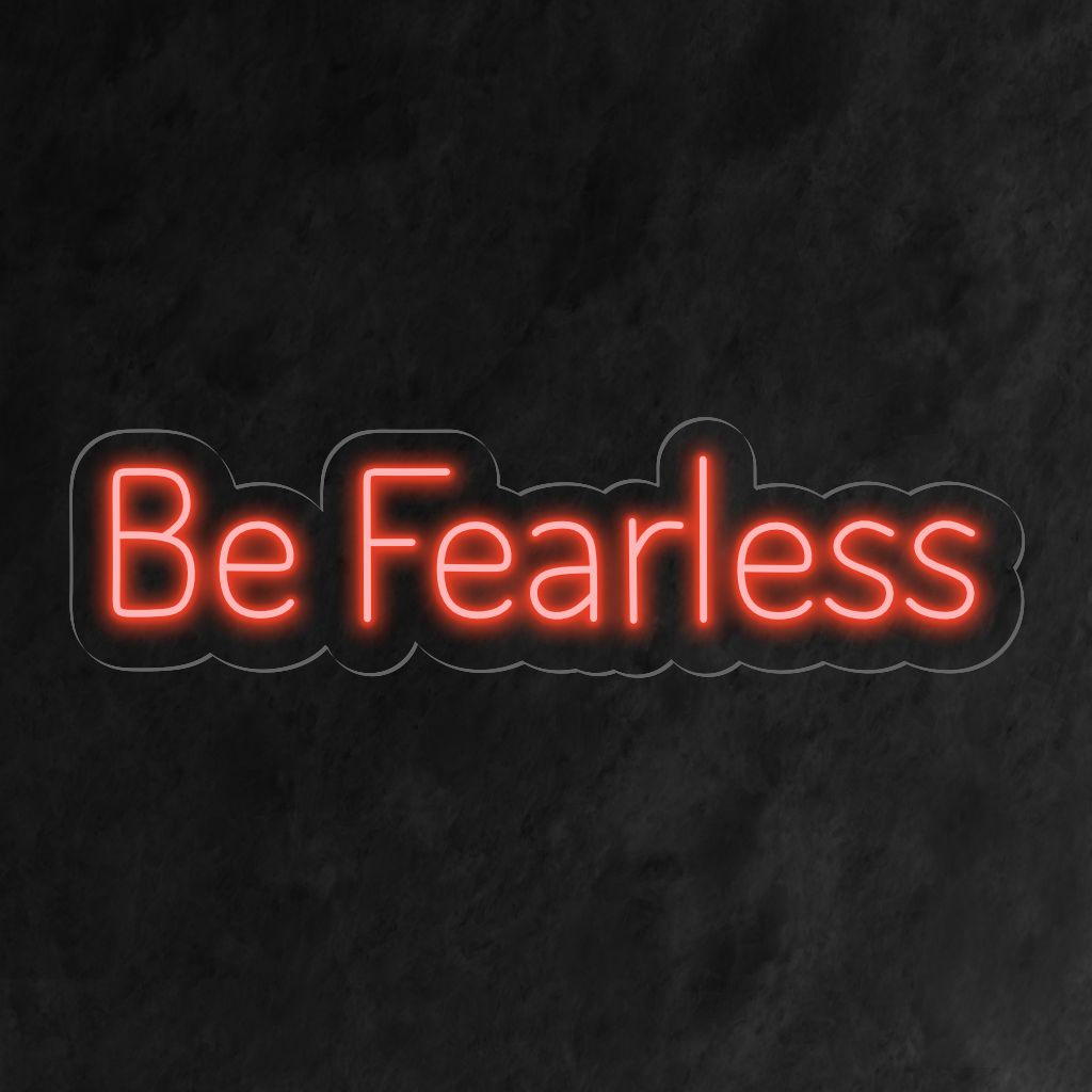 "Be Fearless Neon Sign" - Ett inspirerande neonljus med en motiverande fras som ingjuter mod och oräddhet i ditt vardagsrum.