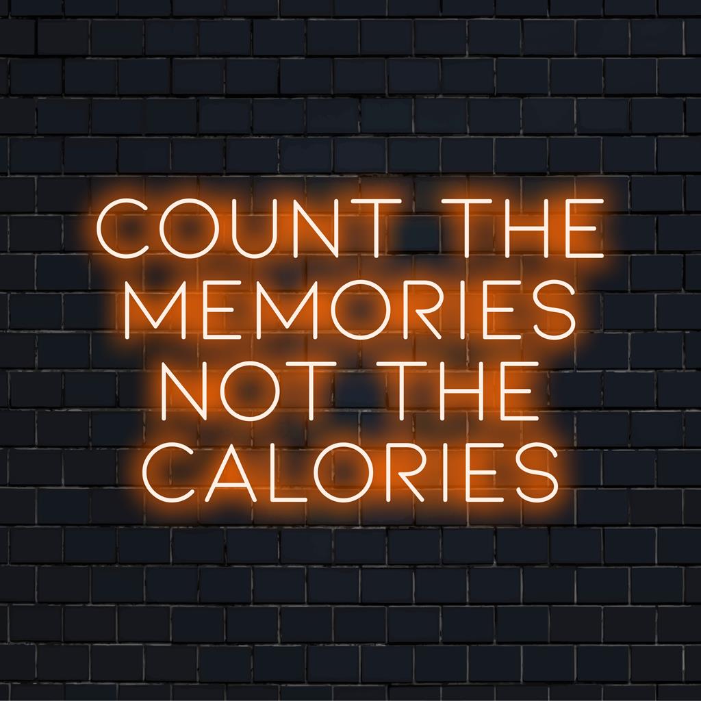 Handgjorda LED neonskyltar som läser Count The Memories Not The Calories, perfekt personlig neondekor för alla utrymmen.