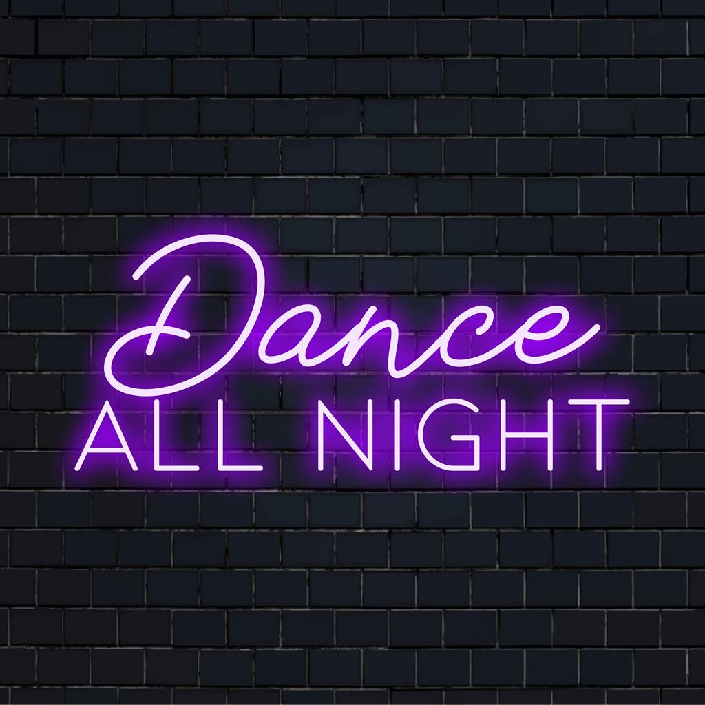 Anpassad LED-neonskylt märkt Dance All Night 2, perfekt neonväggkonst och trendig neonljusdekor för livliga utrymmen.