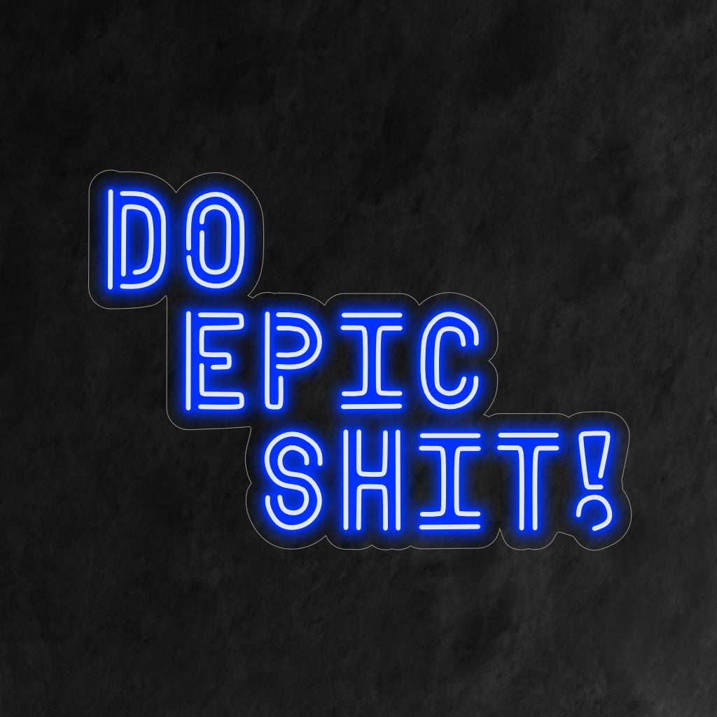 "Do Epic Shit Neon Sign" lyser upp med ett djärvt sken, inspirerar till ett oräddt och äventyrligt tänkesätt, vilket gör den idealisk för att motivera och stärka miljöer.