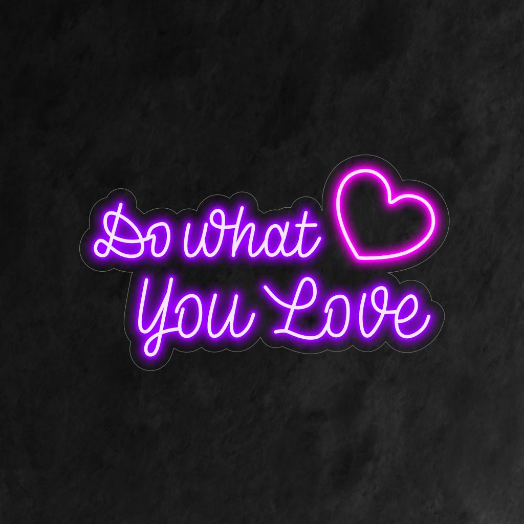 "Do What You Love Neon Sign" lyser upp med ett uppmuntrande sken och skapar en positiv och målinriktad atmosfär, perfekt för motiverande och inspirerande utrymmen.