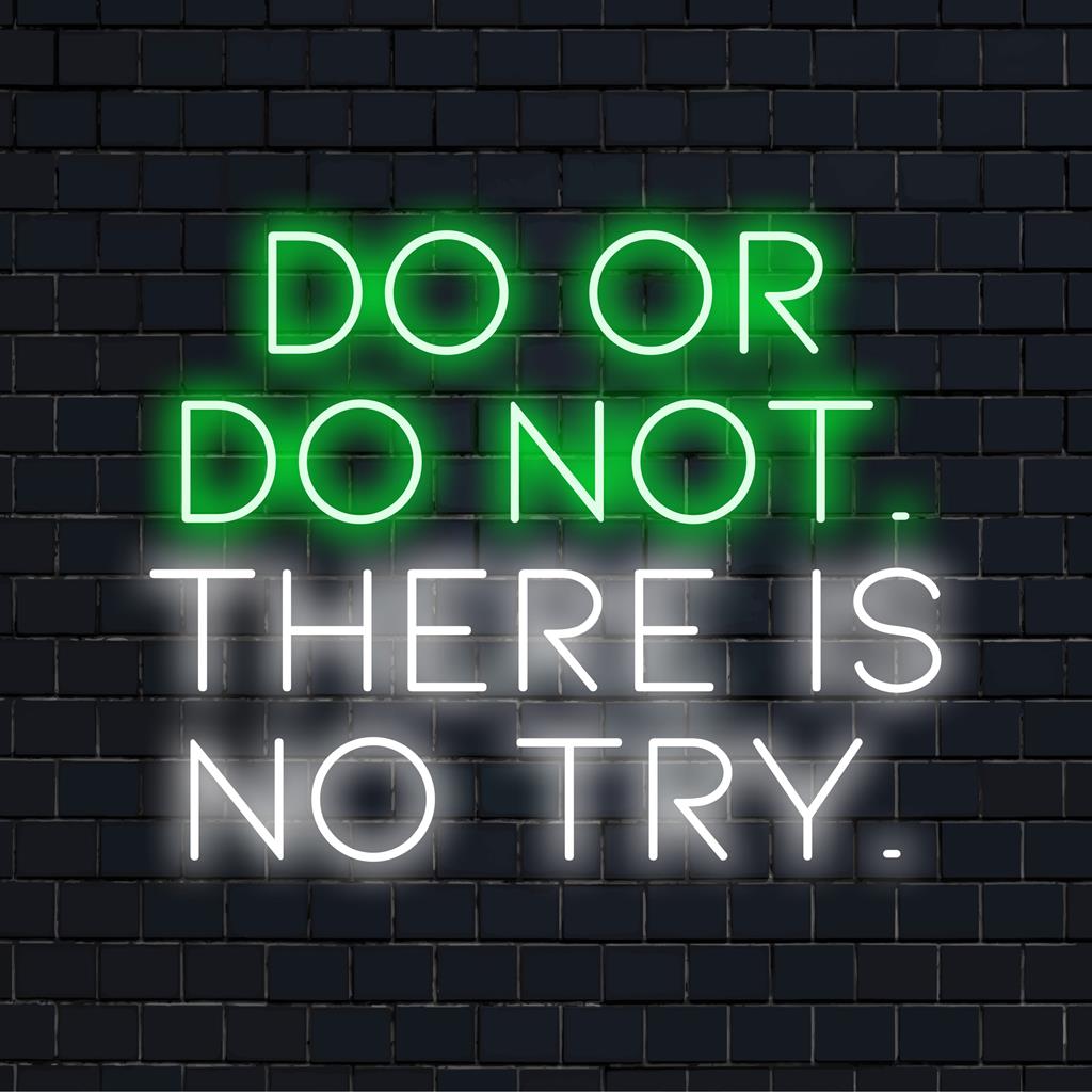Skräddarsydd LED neonskylt med Do Or Do Not, There Is No Try citat, perfekt neon citatkonst för inspiration och motivation.