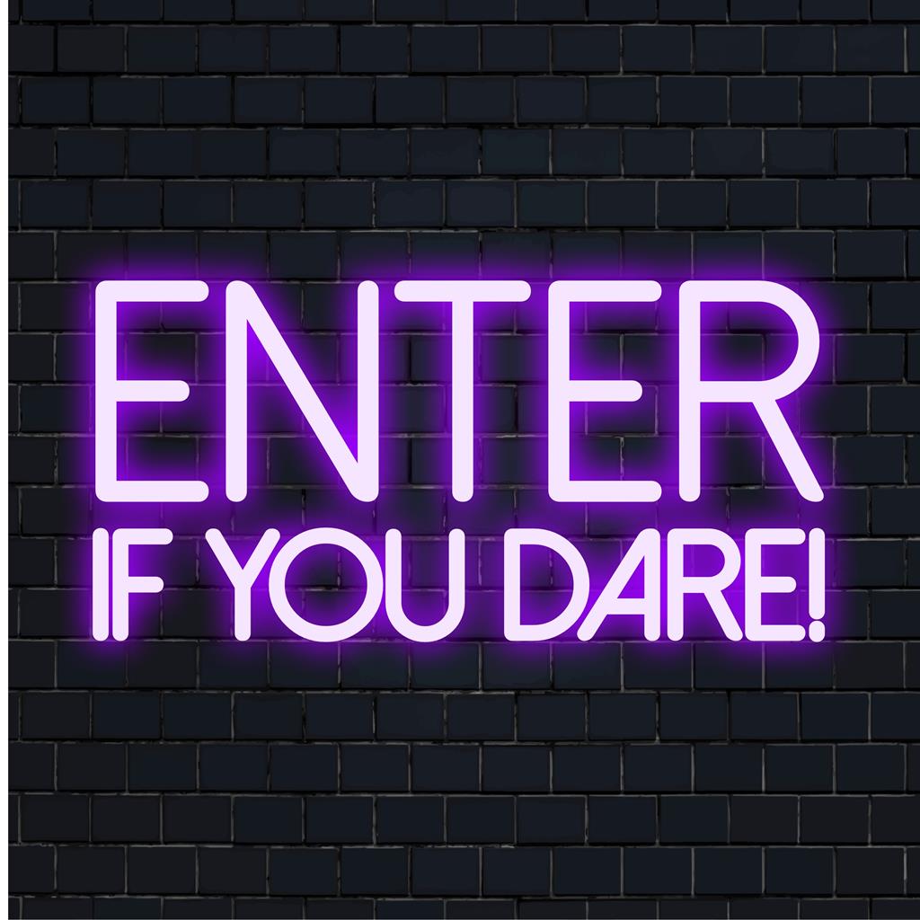 ���Enter If You Dare!��� LED neonskyltdesign, perfekt för neonljusinredning och anpassad neontextkonst. Handgjord unik design.