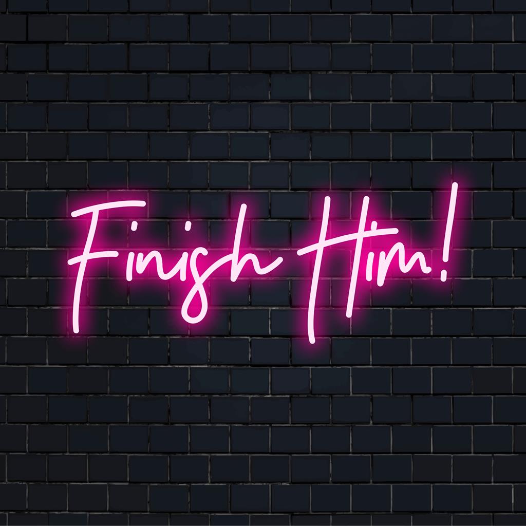 Skräddarsydd LED-neonskylt med djärvt "Finish Him!" i glödande neon, perfekt för unik väggkonst och personlig ljusinredning.
