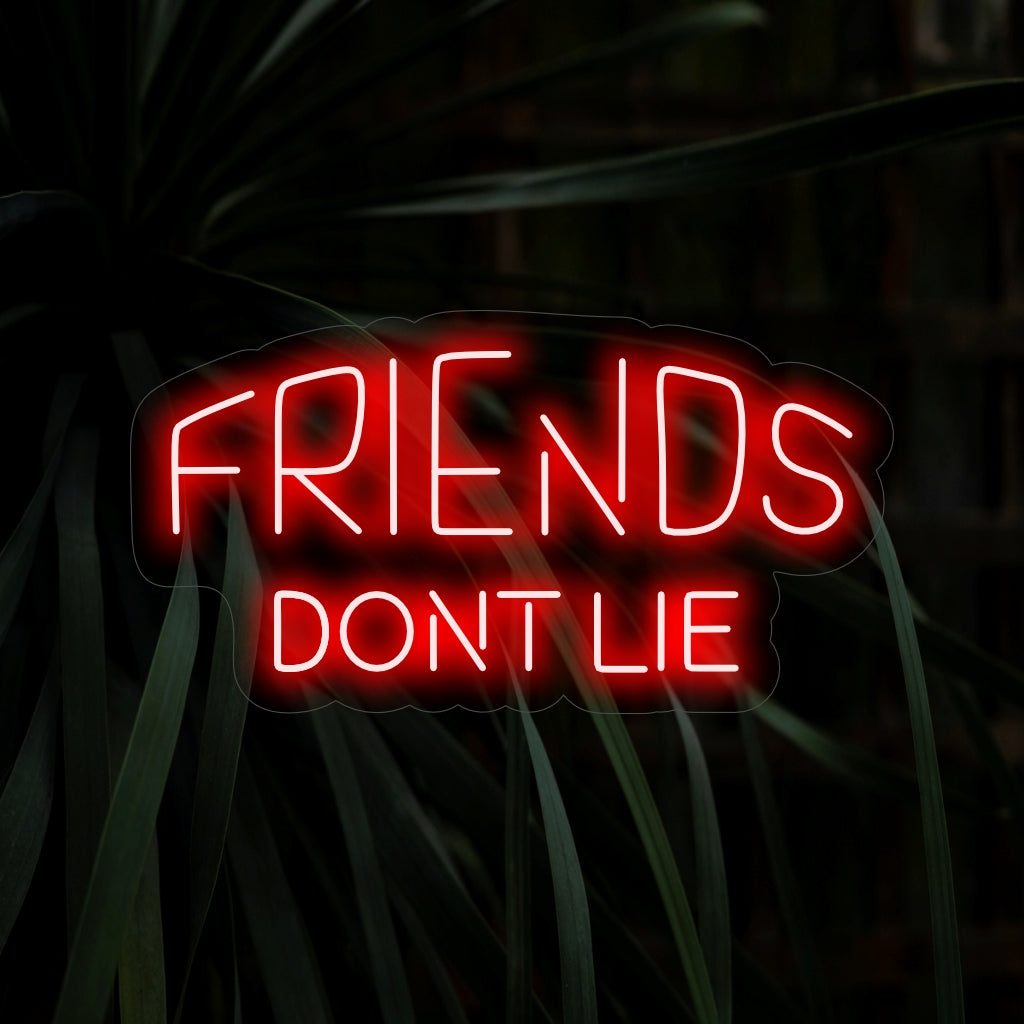 "Friends Don't Lie Neon Sign" - Glödande med värmen av vänskap, perfekt för vardagsrum och hängplatser, för att fira äktheten av riktiga vänner.