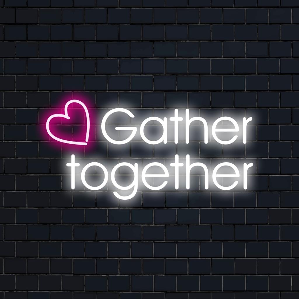 Gather Together LED neonskyltdesign, skräddarsydd neontextkonst, perfekt för unik neonljusinredning och mysiga sammankomster.