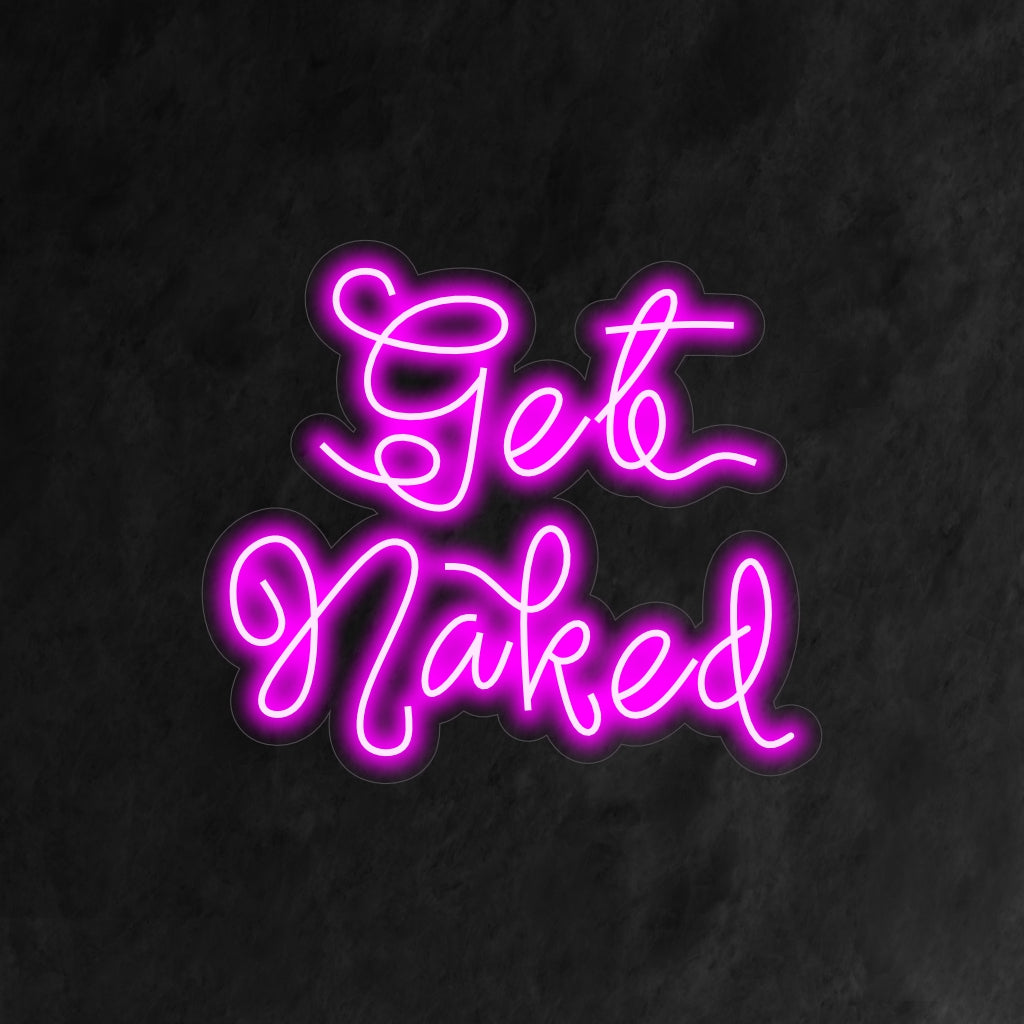 "Get Naked Neon Sign" - Lägger till en lekfull och fräck touch, perfekt för badrum och sovrum, ingjuter humor och personlighet i miljön.