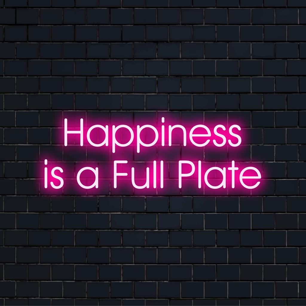 Anpassad LED-neonskylt som visar en glad påminnelse, Happiness Is A Full Plate, perfekt för upplyftande hem- och köksinredning.