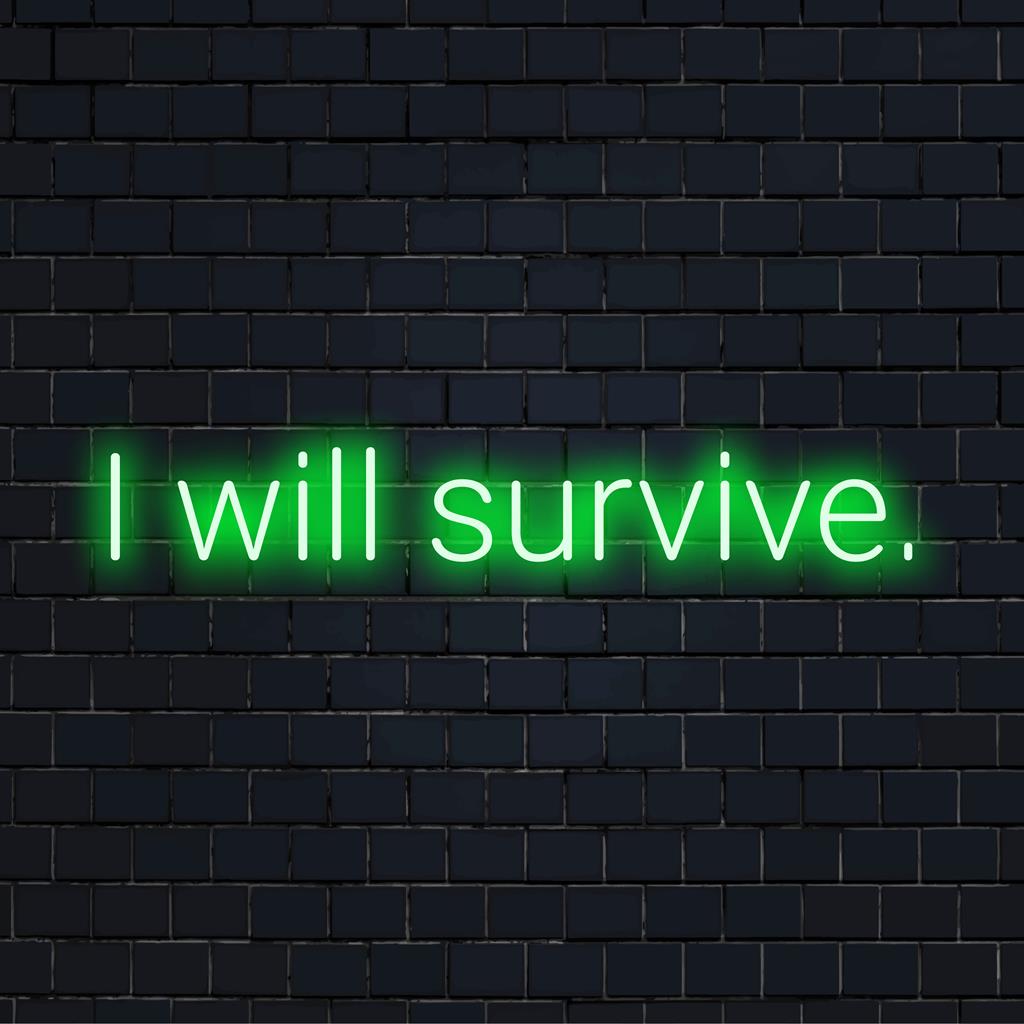 Anpassad LED neonskylt med I Will Survive-citat; blandning av spänstig neonkonst och personlig inredning.