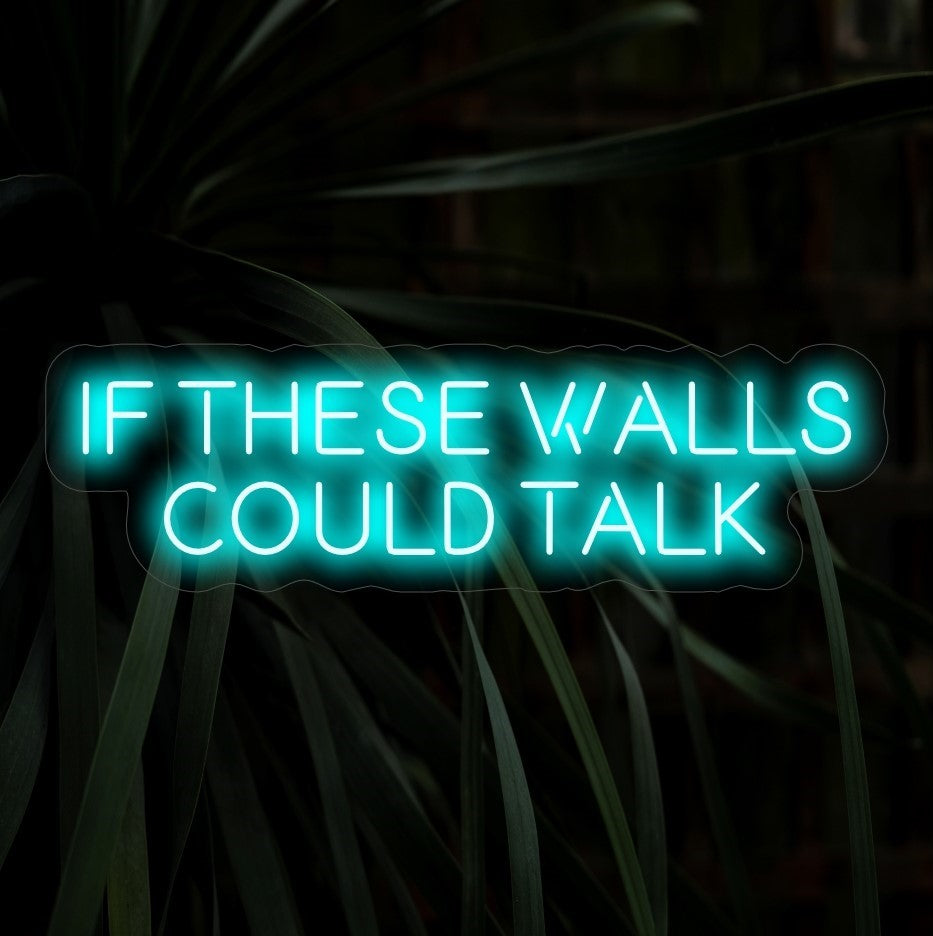 "If These Walls Could Talk Neon Sign" - Ett unikt och spännande tillägg som väcker nyfikenhet och sätter en konversationston med sin fängslande glöd. Perfekt för utrymmen där berättelser och samtal utspelar sig.