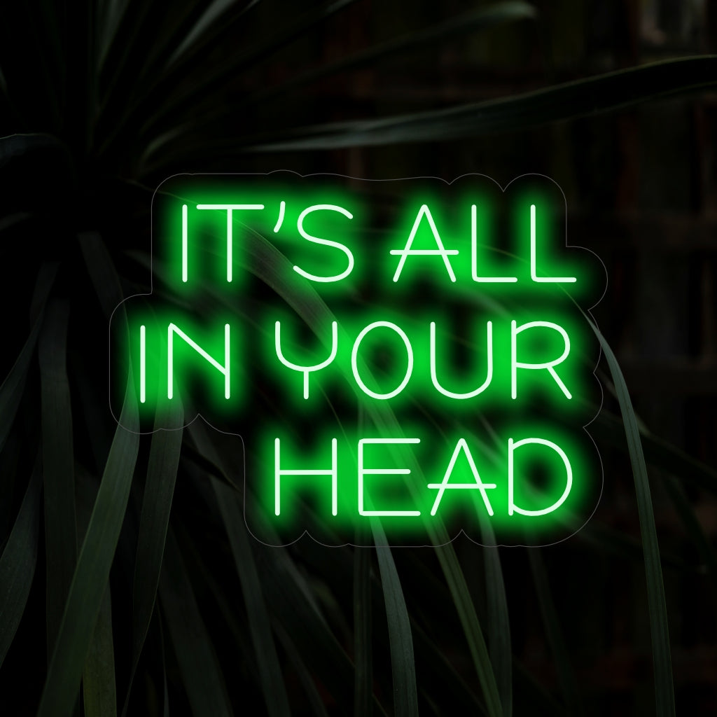 "All In Your Head Neon Sign" - En sinnesböjande skapelse som väcker kontemplation och självreflektion i din miljö.