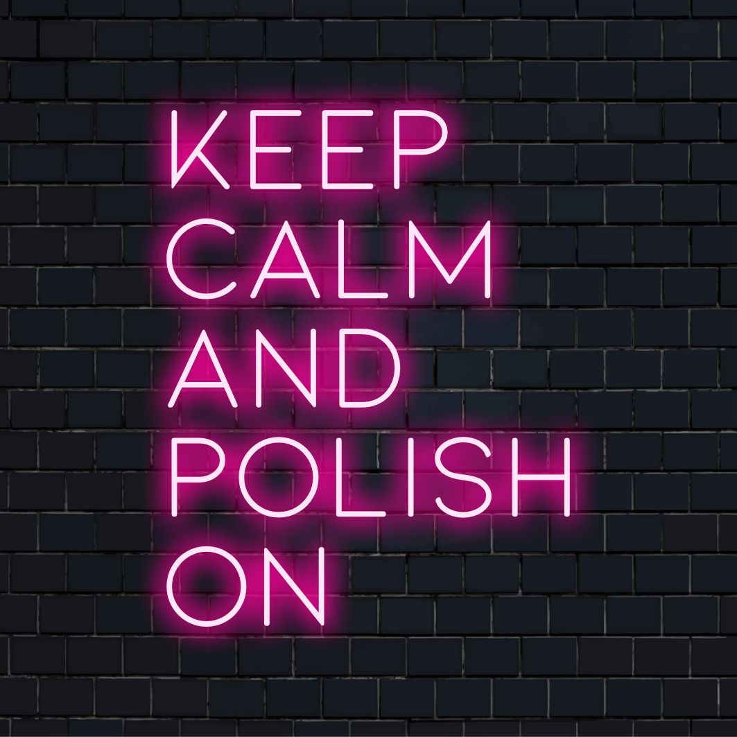 Skräddarsydd LED-neonskylt som visar Keep Calm And Polish On, perfekt som iögonfallande, personlig neoncitatkonst för alla utrymmen.
