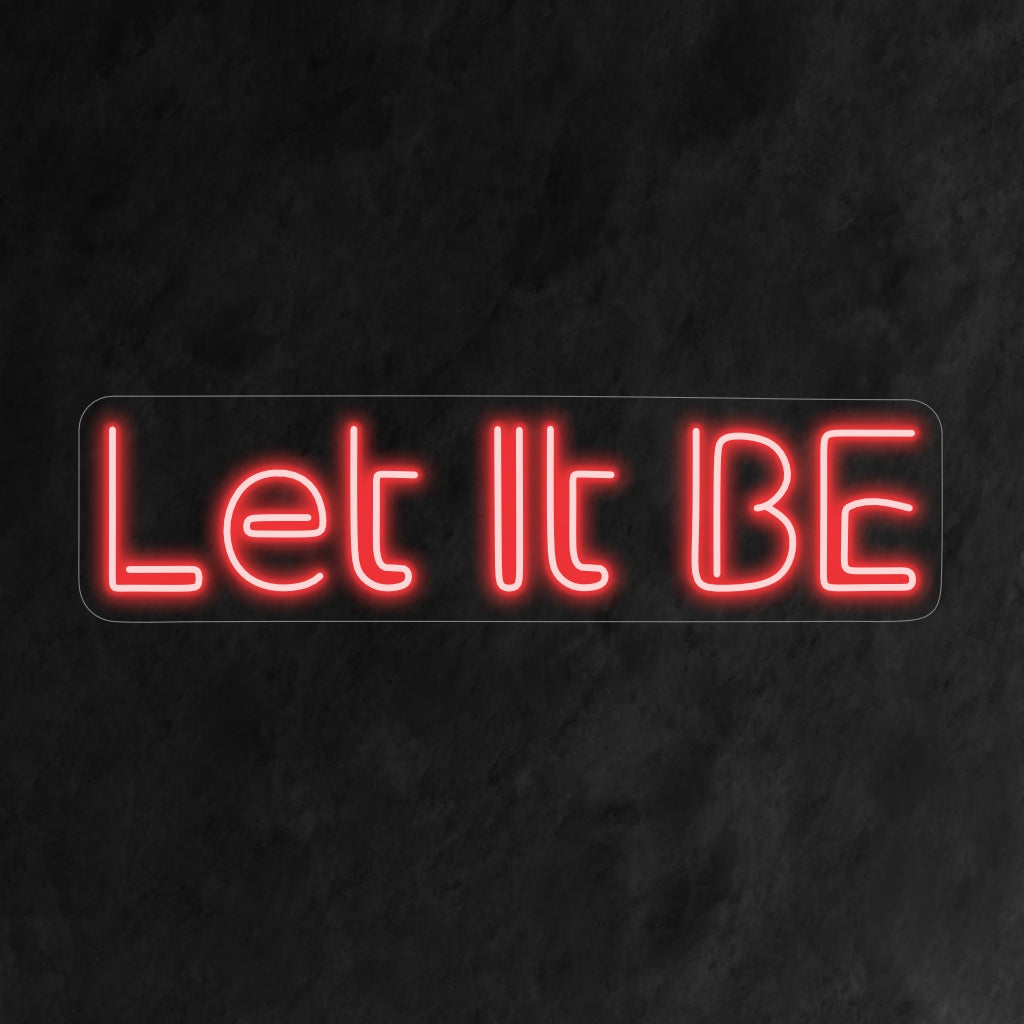 "Let It Be Neon Sign" ger en touch av lugn till din omgivning. Ett minimalistiskt neonljus som viskar en påminnelse om att omfamna nuet med lugn.