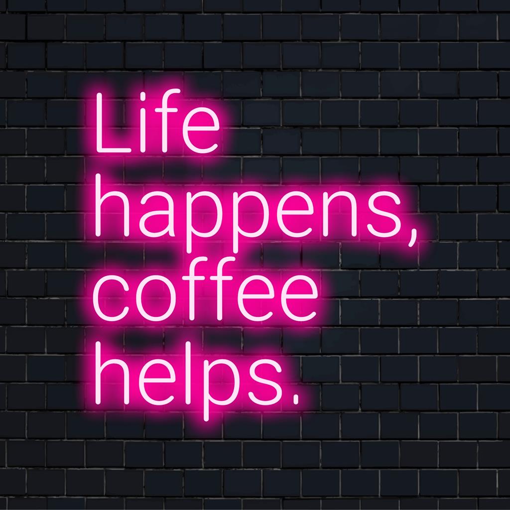 Anpassad LED-neonskylt som läser Life Happens, Coffee Helps, blandar neoncitatkonst och personlig väggdekor.