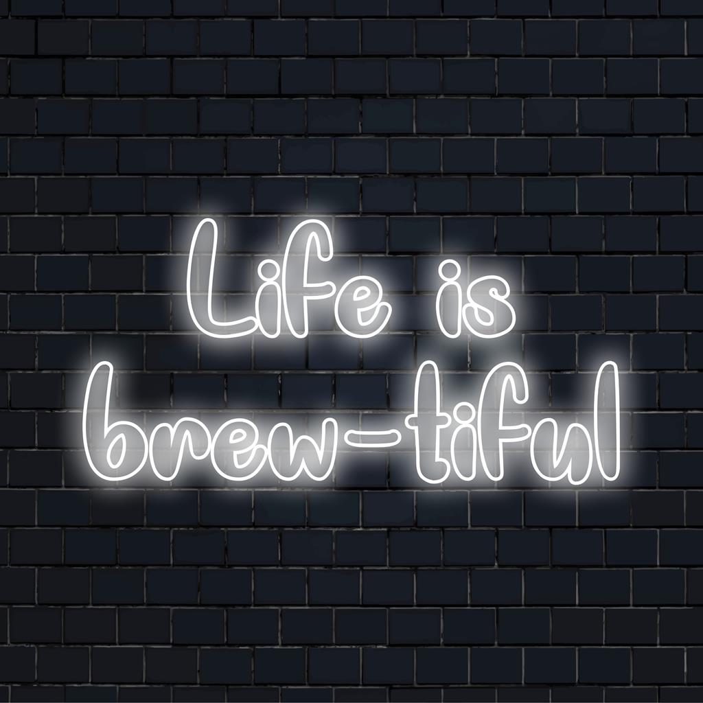 Life Is Brew-Tiful neonkonst med livfulla LED-lampor; perfekt personlig inredning för kaffeälskare.