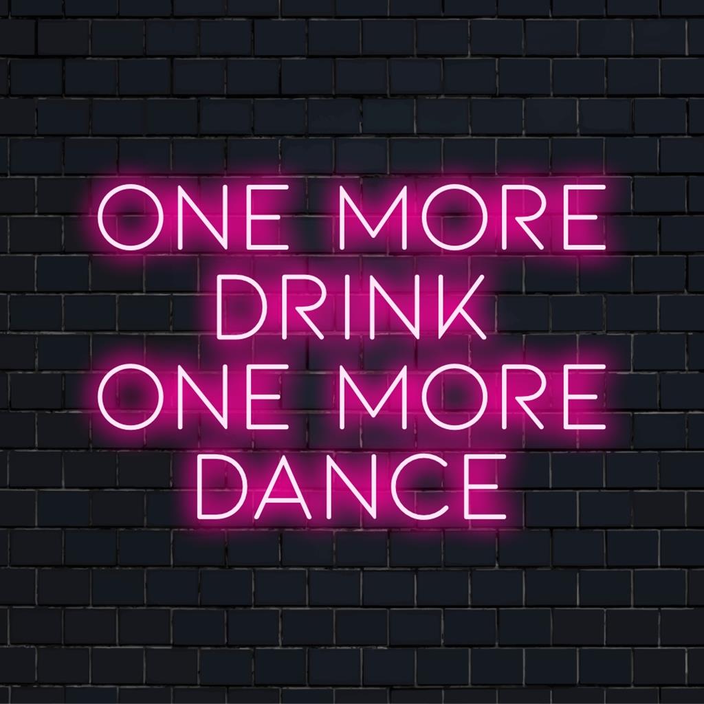 Anpassad LED-neonskylt som visar One More Drink One More Dance, perfekt för unik neondekor eller personlig feststämning.