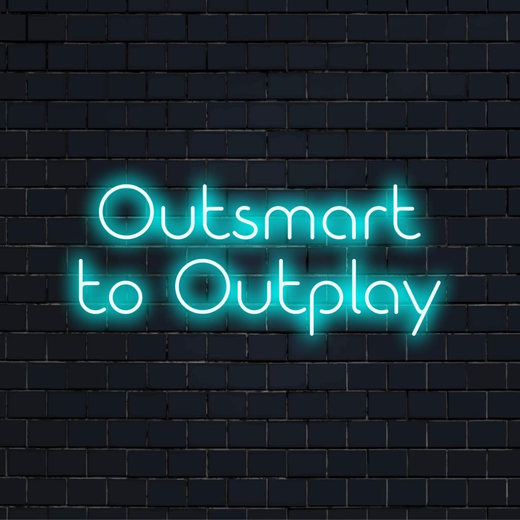 Livlig anpassad LED-neonskylt som stavar Outsmart To Outplay, perfekt för motiverande inredning med en elegant glöd.