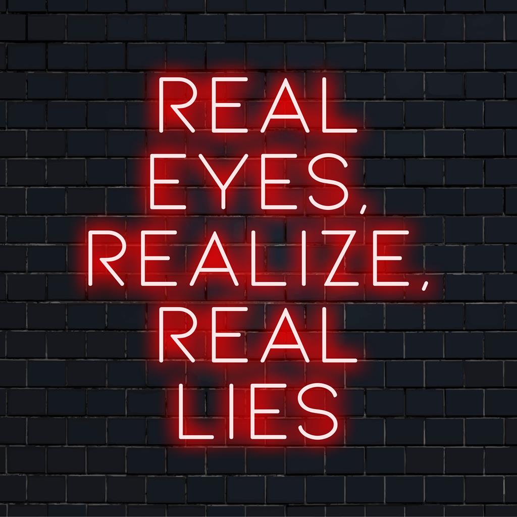 Skräddarsydd LED-neonskylt som läser Real Eyes, Realize Real Lies i slående neonljus, perfekt för modern inredning.