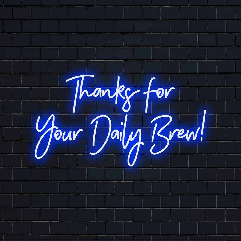 Anpassad LED neonskylt med meddelandet Thanks For Your Daily Brew! i ljust, lekfullt manus för väggdekoration.