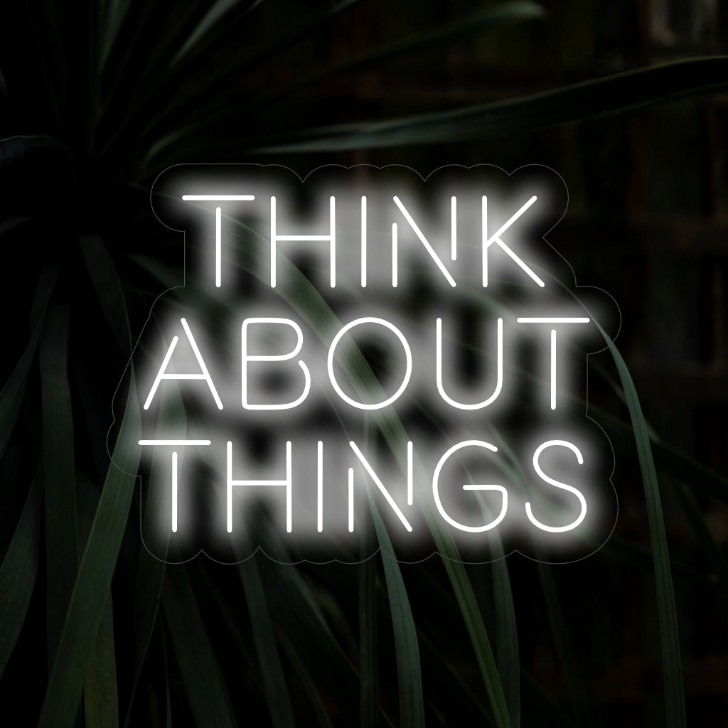 "Think About Things Neon Sign" väcker eftertanke med sitt kontemplativa budskap, som ger en mild glöd som främjar introspektion och medvetenhet i ditt utrymme.