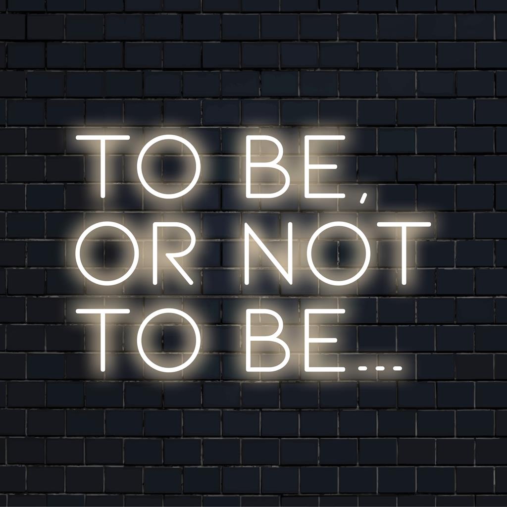 Glödande "Att vara, eller inte vara..." LED neonskylt; livlig anpassad inredning för hem, barer eller kontor; tidlöst Shakespeare-citat.