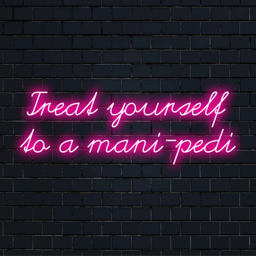 Anpassad LED neonskylt med frasen Treat Yourself To A Mani-Pedi för elegant salong eller heminredning neonljus.