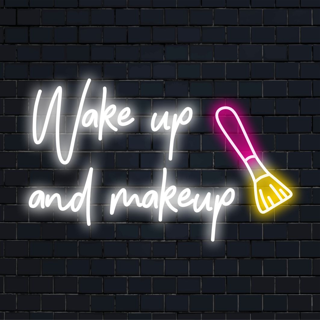 LED neonskylt som visar Wake Up And Makeup, perfekt för chic inredning och morgoninspiration. Anpassningsbart neonkonstverk.