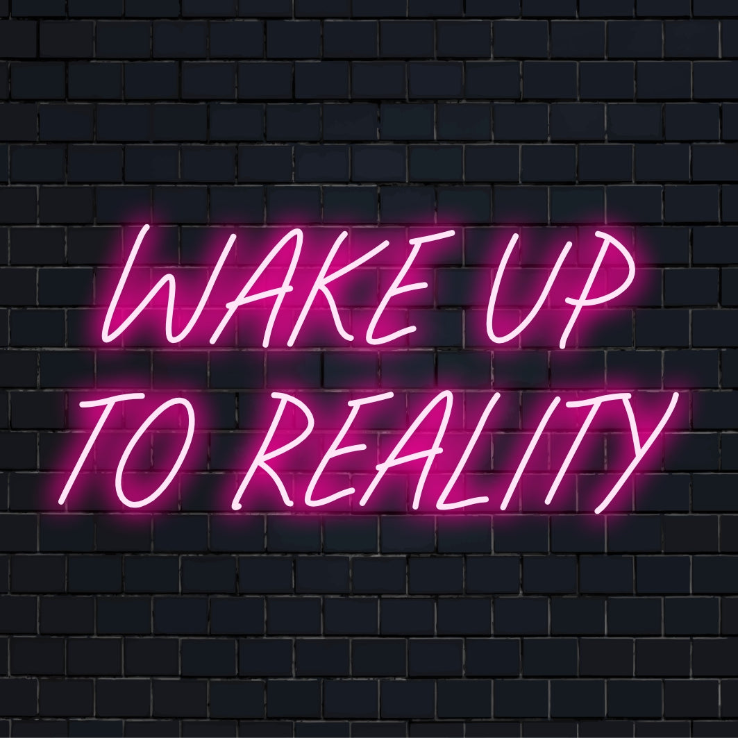 Livlig anpassad LED neonskylt stavning Wake up to Reality, perfekt för att lägga till en modern, personlig touch till alla utrymmen.
