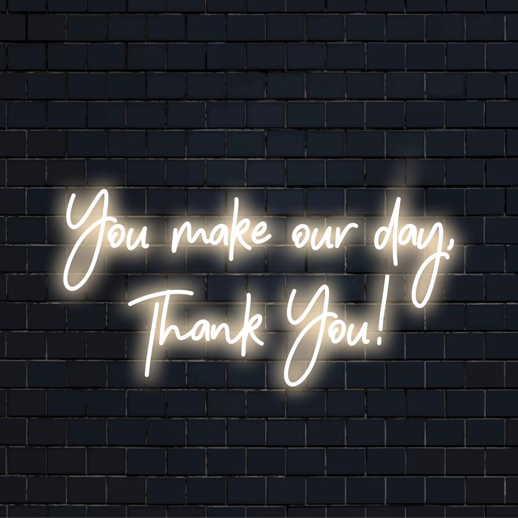 Custom LED neonskylt läser You Make Our Day, Tack! blanda textkonst med glödande uppskattning, perfekt för alla utrymmen.