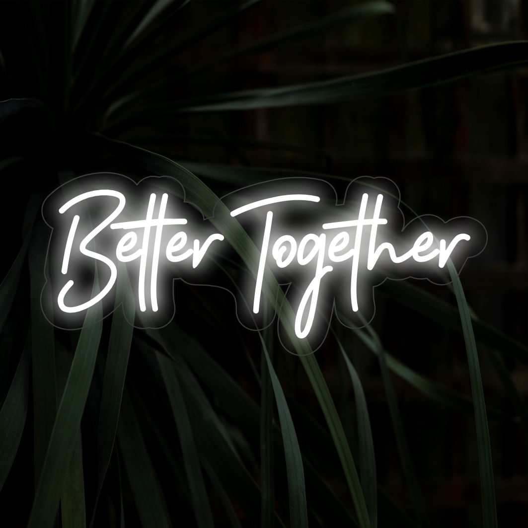 Better Together LED Neonskylt - The Art Neon