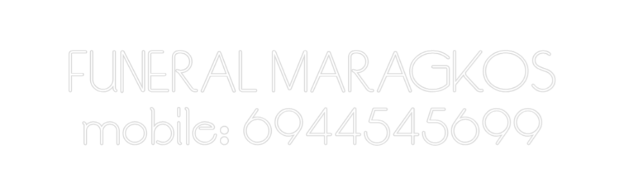 Προσαρμοσμένη Νέον Πινακίδα: FUNERAL MARAG...