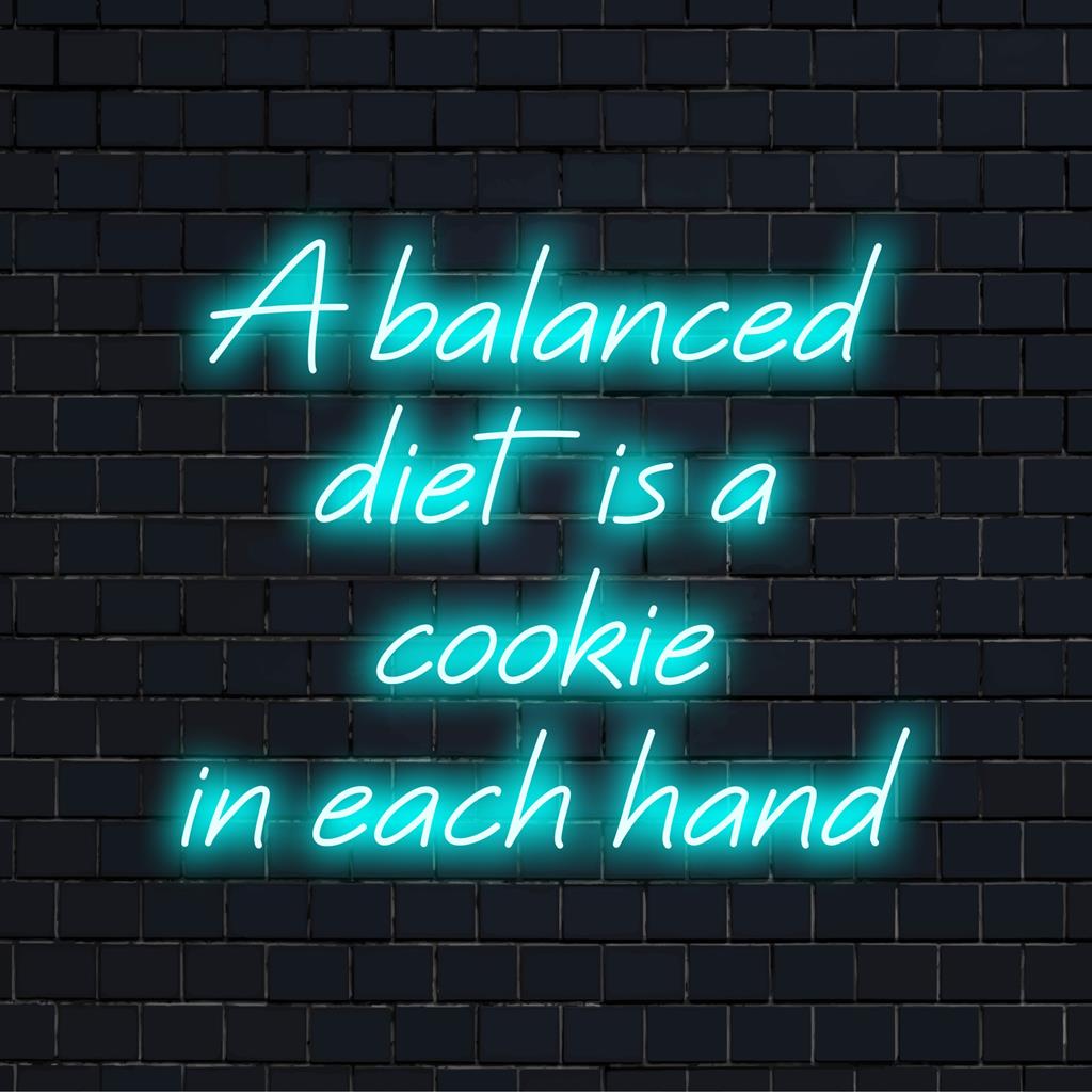 Custom LED neon sign featuring humorous balance quote about cookies in both hands, perfect for quirky wall art decor.