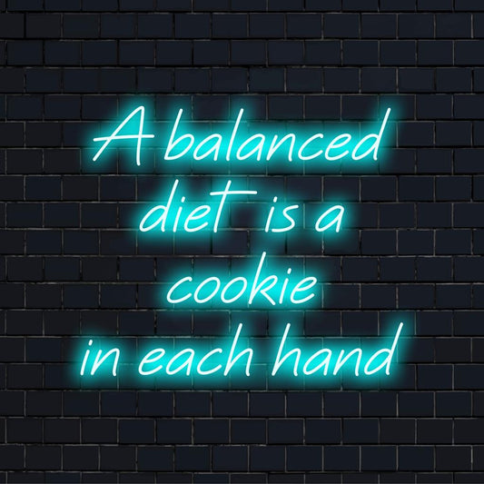 Custom LED neon sign featuring humorous balance quote about cookies in both hands, perfect for quirky wall art decor.