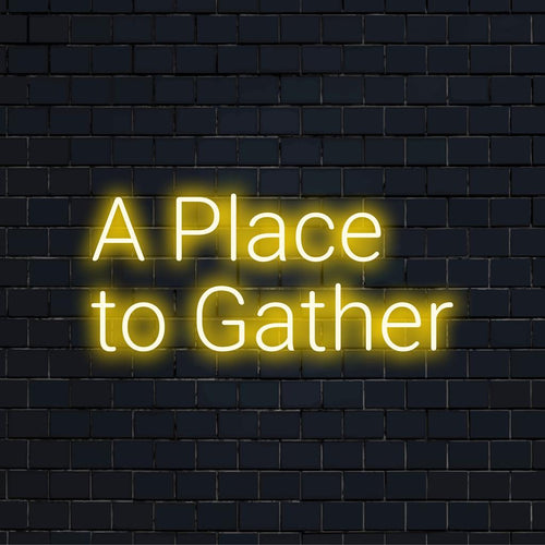 Skräddarsydd LED-neonskylt som visar A Place To Gather, perfekt för att skapa en inbjudande atmosfär med en personlig touch.
