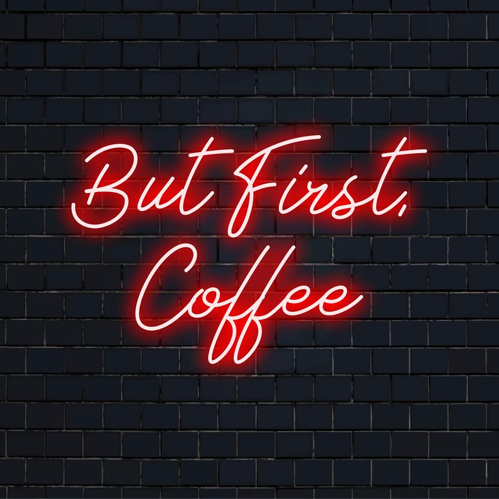 Anpassad LED neonskylt som visar Men först, kaffe. Perfekt för kaffeälskare som ger ditt utrymme en levande lyster.