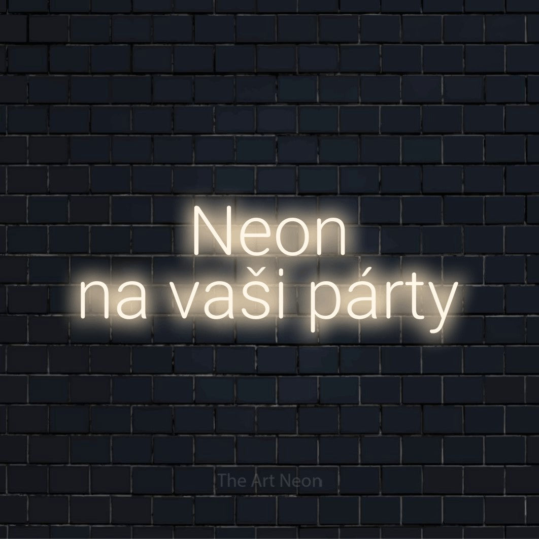 Neonový nápis na míru „Neon na vaši párty“ na černé cihlové zdi