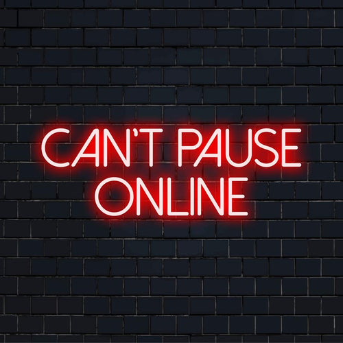 Vibrant Can't Pause Online LED neonskylt, perfekt för att sätta en modern touch till alla utrymmen med sin eleganta design.