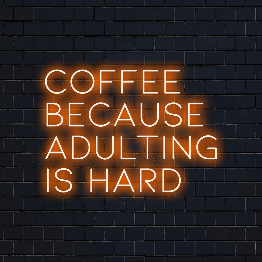 Anpassad LED-neonskylt som visar kaffe eftersom Adulting Is Hard, perfekt för unik neonväggkonst och personlig LED-dekor.