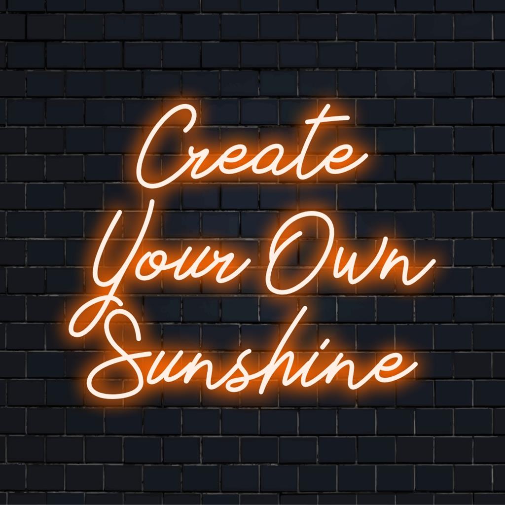 Skräddarsydd LED neonskylt med det positiva budskapet Skapa ditt eget solsken, perfekt neonljusdekoration för alla utrymmen.