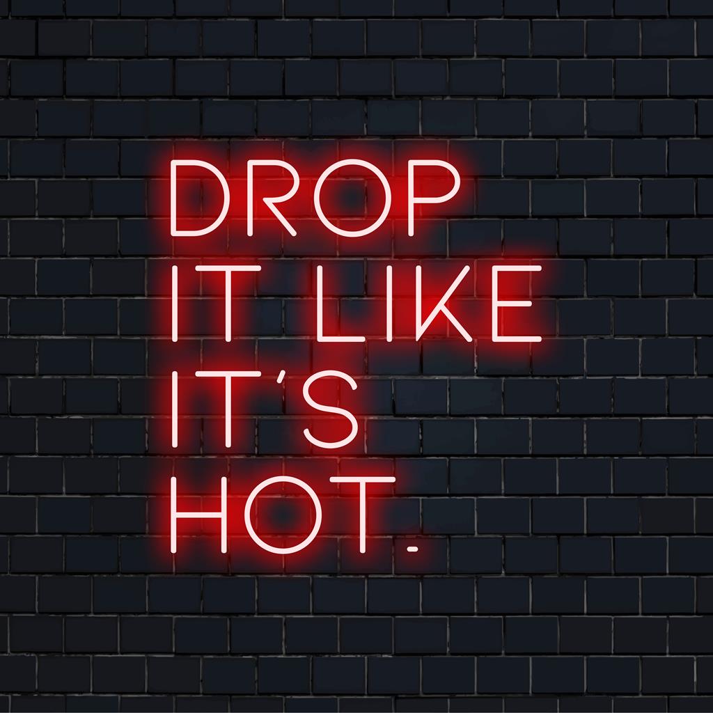 Levande LED neonskylt stavning Drop It Like It's Hot, mångsidig för alla inredningar, ger en lekfull kant.