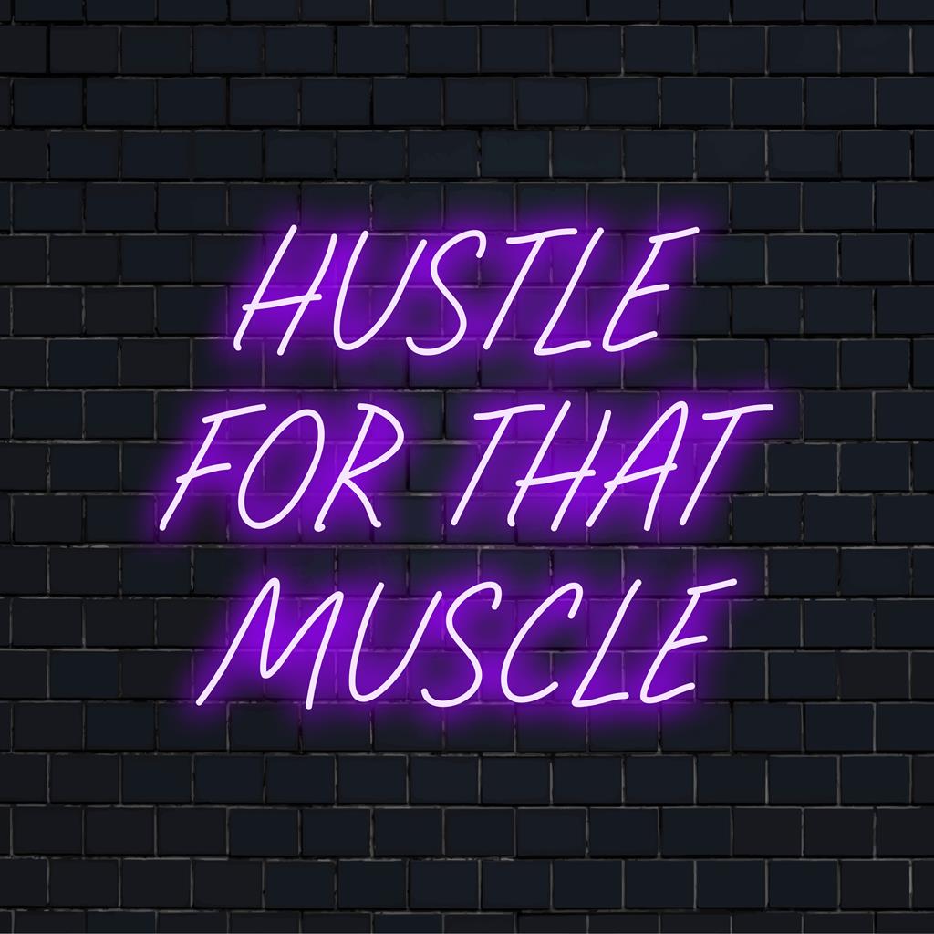 Skräddarsydd LED-neonskylt med Hustle For That Muscle-text med levande glöd, perfekt för unik inredning och motivation.