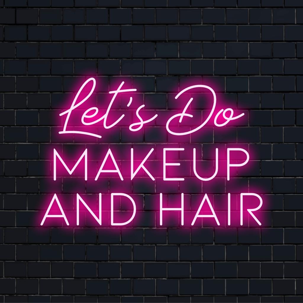 Levande anpassade LED-neonskyltar som läser Let's Do Makeup and Hair, perfekt för elegant och personlig inredning.