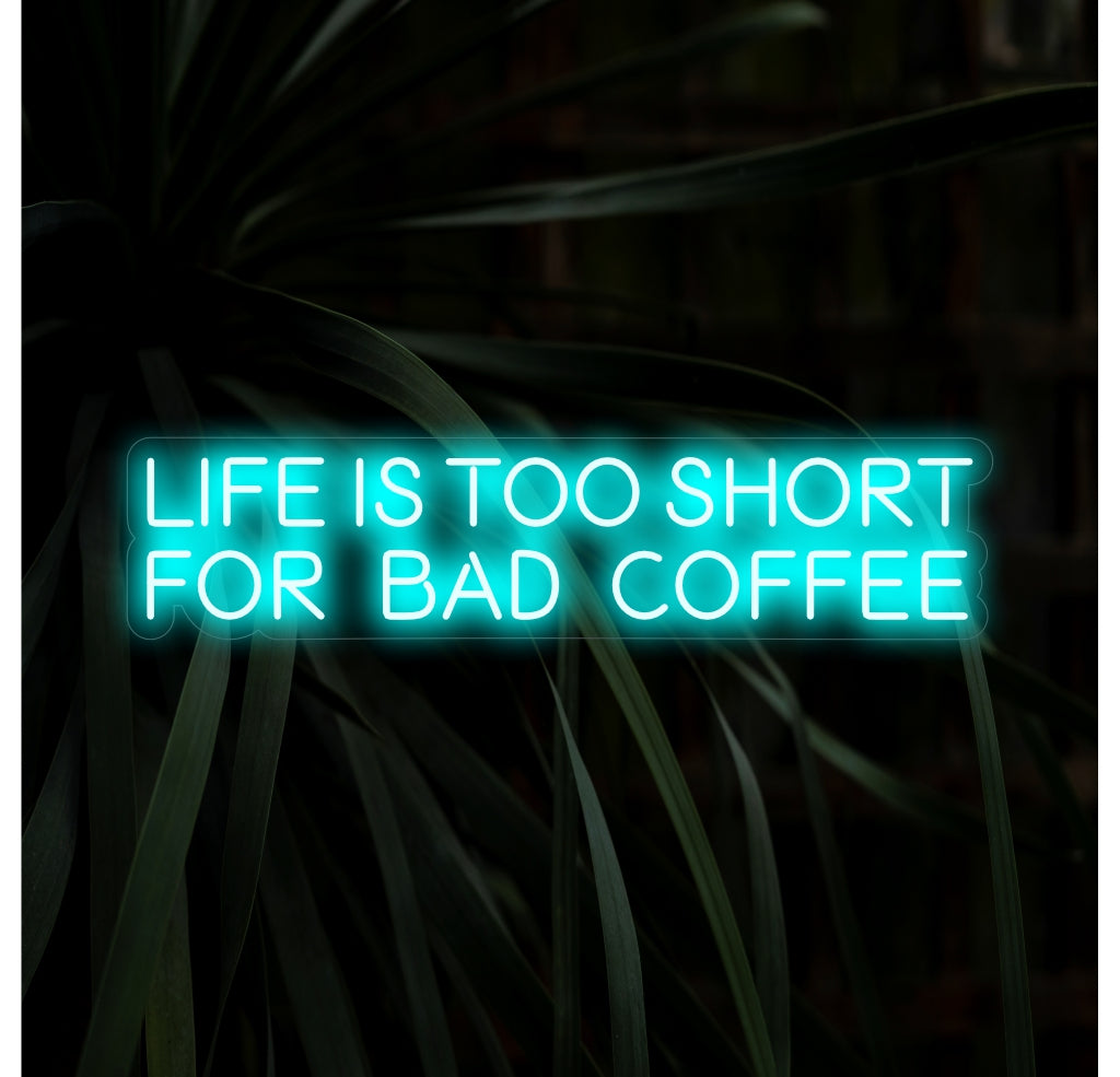 "Life is Too Short For Bad Coffee Neon Sign" är en java-entusiasts motto i neon. Höj ditt utrymme med denna kortfattade påminnelse!