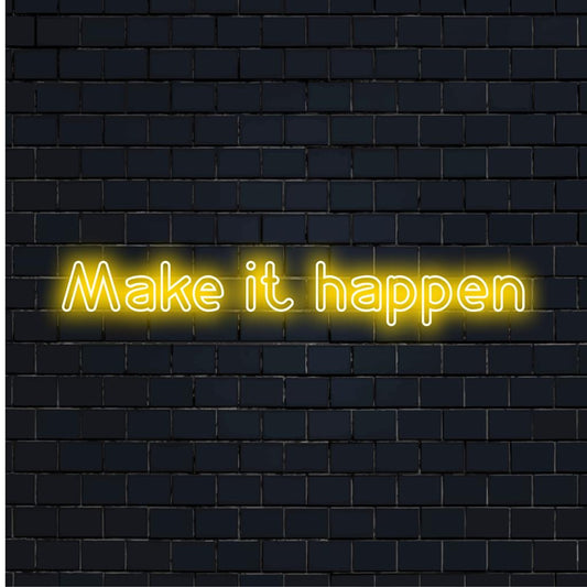 Livlig "Make It Happen" anpassad LED neonskylt; neontextkonst perfekt för modern ljusinredning. Iögonfallande neonskyltdesign.