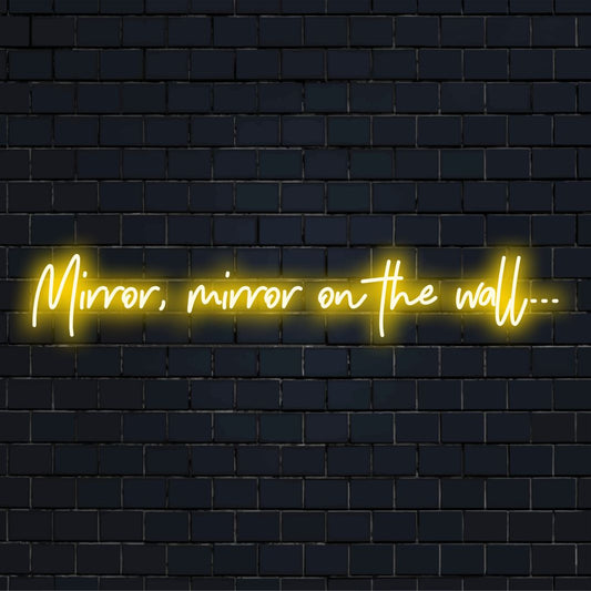 Anpassad LED-neonskylt med frasen Mirror, Mirror On The Wall... Perfekt för att tillföra elegant lyster till alla utrymmen.
