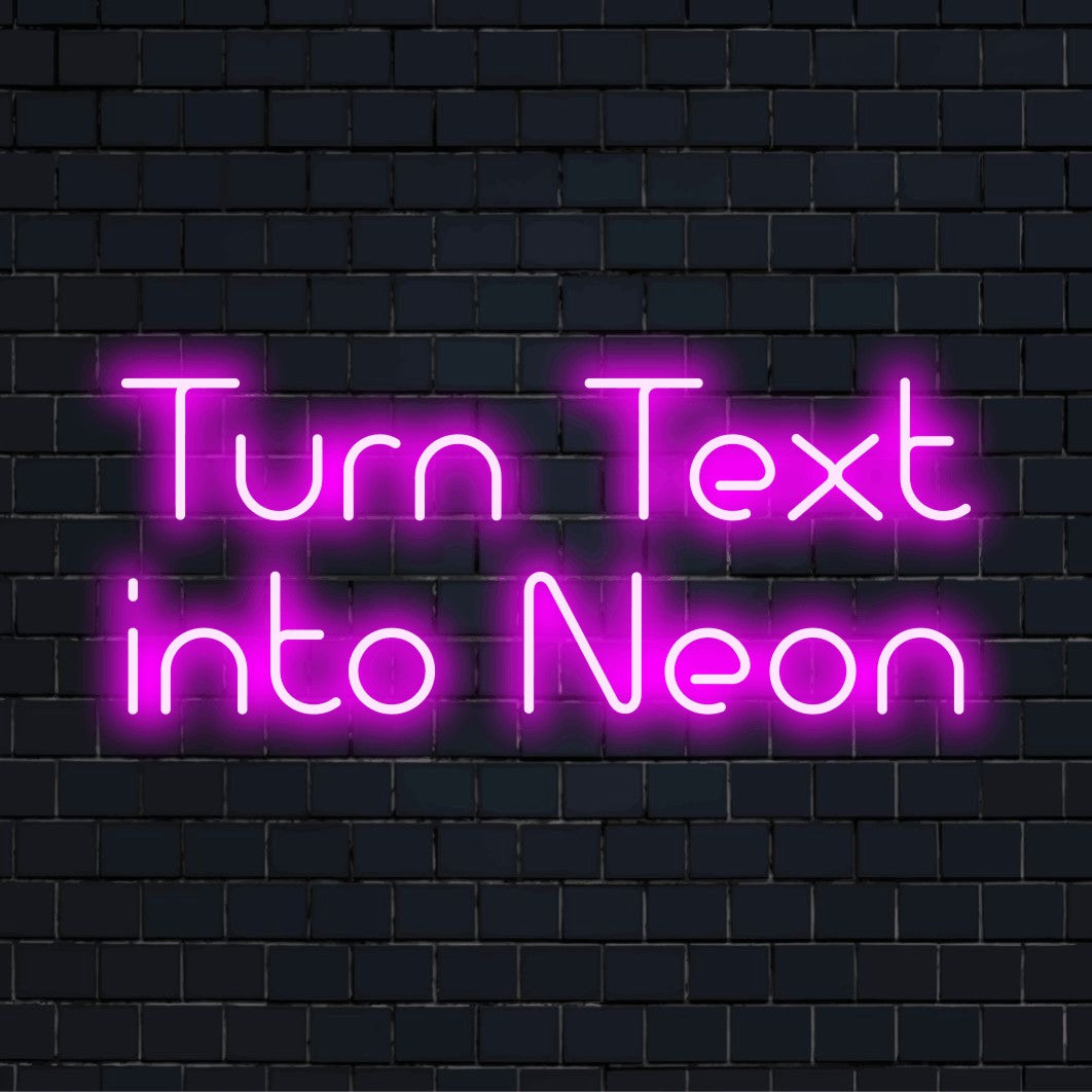 Custom LED neon text sign reading "Turn Text into Neon"