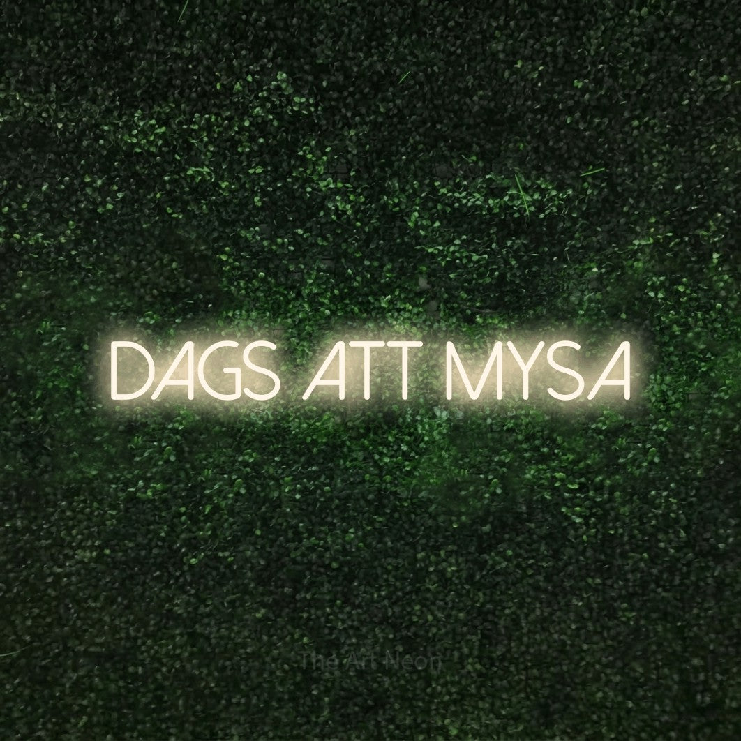 LED neon sign reading “dags att mysa”, arranged in a single line.