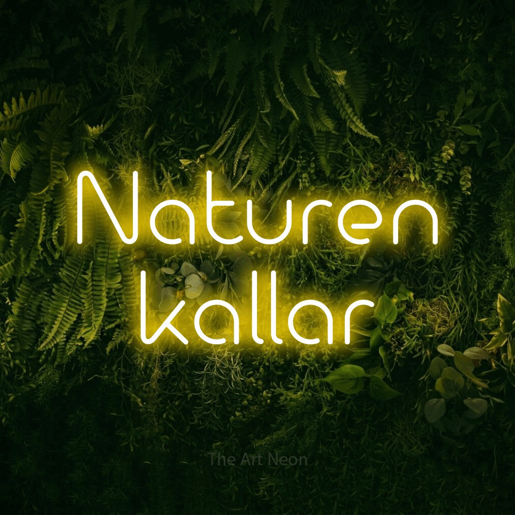 LED neon sign reading “Naturen kallar”, arranged in 2 lines.
